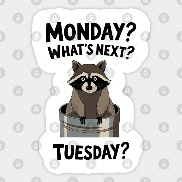 Monday? What's Next? Tuesday? Work Week Job Sarcasm Sticker by Anticorporati